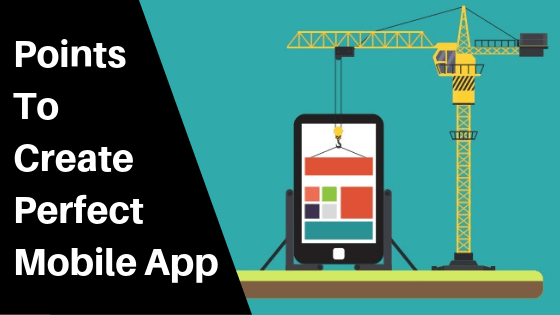 7 Unique Points To Create Perfect Mobile App - Volumetree