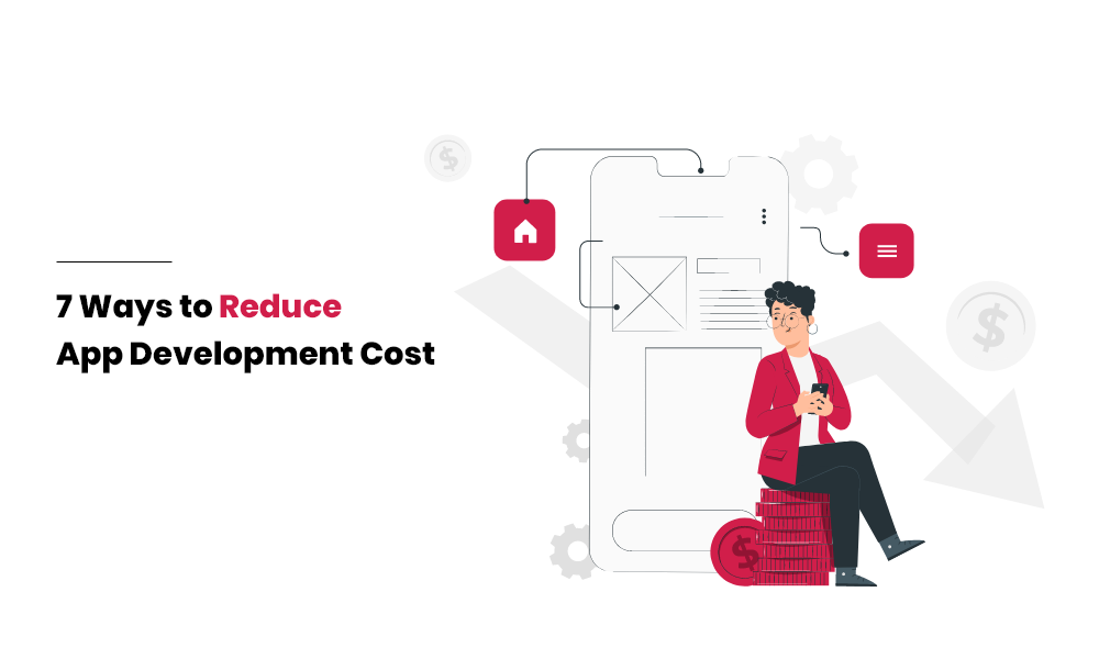 Ways to reduce app development cost