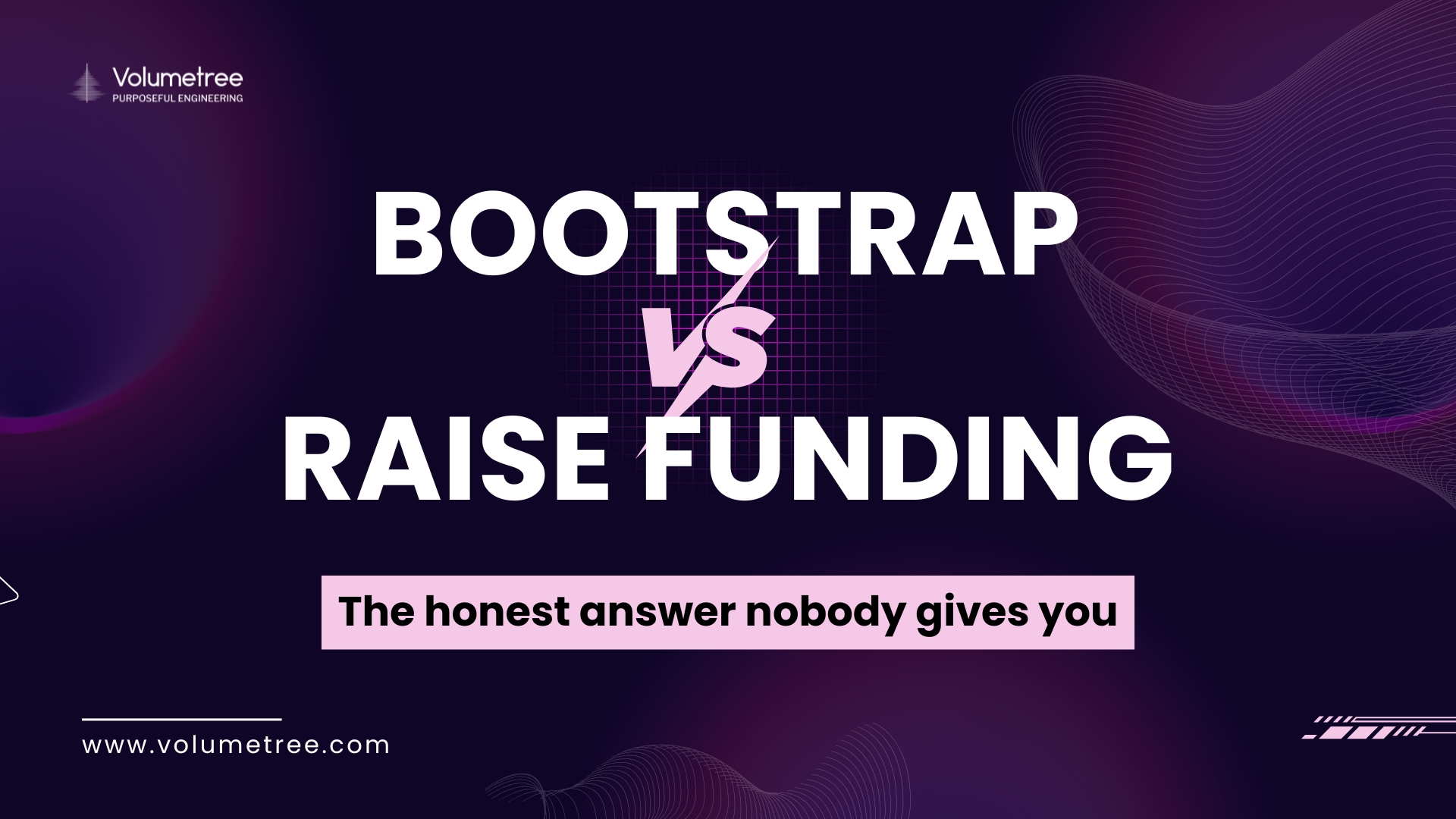 Graphic showing “bootstrap vs raise funding” with a bold comparison design and the question “the honest answer nobody gives you” highlighting startup strategy mistakes, product validation challenges, and the difference between idea-stage thinking and building a scalable product for real users.