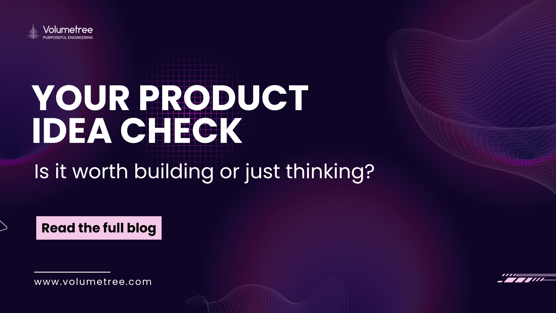 "Promotional graphic with bold text: 'Your Product Idea Check – Is it worth building or just thinking?' on a dark purple background with abstract wave and grid patterns. A pink button reads 'Read the full blog' and the website URL is displayed at the bottom."