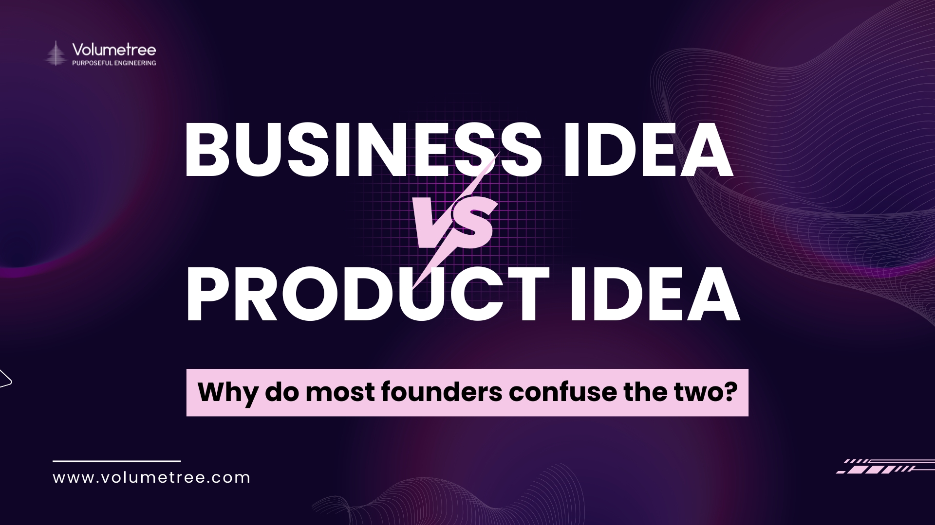 Graphic showing “Business Idea vs product idea” with a bold comparison design and the question “why do most founders confuse the two” — highlighting startup strategy mistakes, product validation challenges, and the difference between idea-stage thinking and building a scalable product for real users.