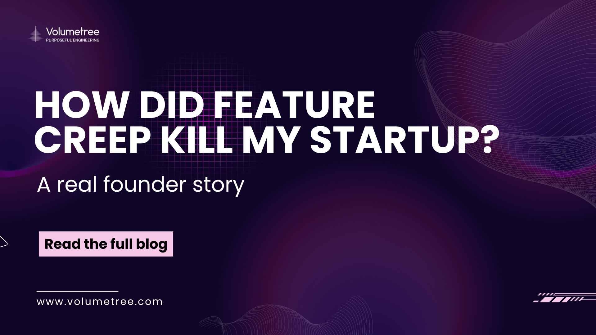 Graphic showing “How did feature creep kill my startup” with a bold comparison design and the question “A real founder story” — highlighting startup strategy mistakes, product validation challenges, and the difference between idea-stage thinking and building a scalable product for real users.
