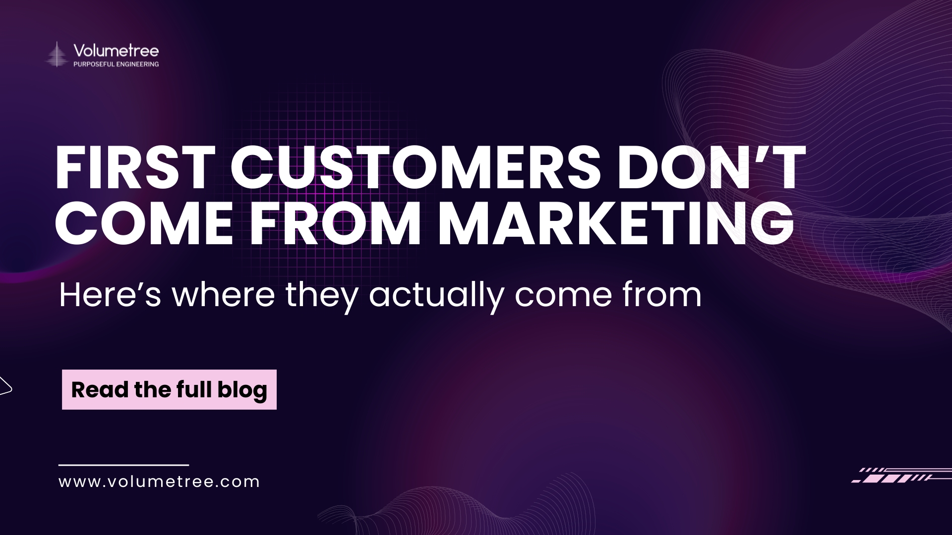 Graphic showing “your first customers don't come from marketing' with a bold comparison design and the question “where do they actually come from" highlighting startup strategy mistakes, product validation challenges, and the difference between idea-stage thinking and building a scalable product for real users.