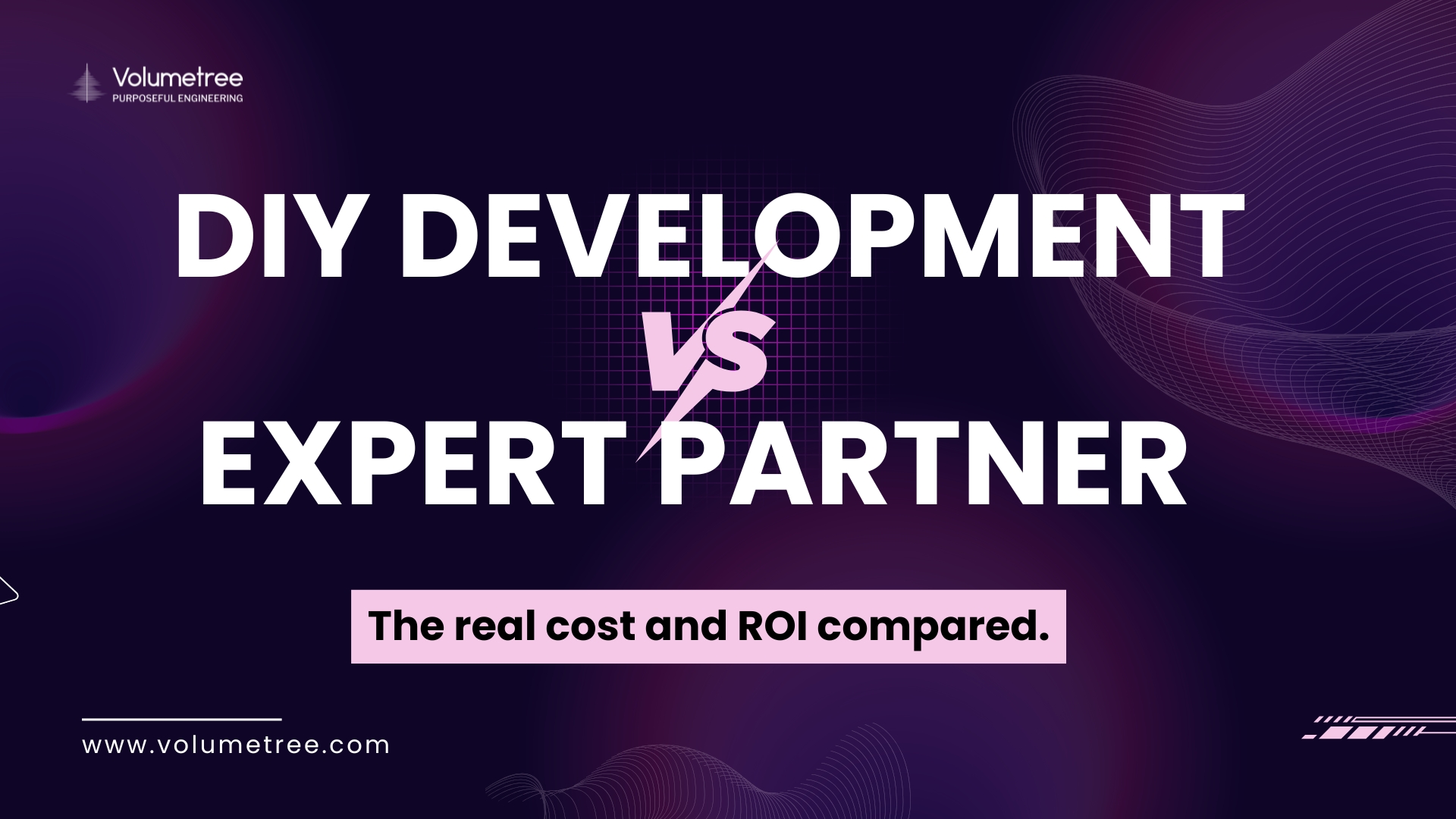 Volumetree blog cover with dark purple abstract background featuring wave and grid patterns, headline text ‘Costs of DIY Development vs Expert Partnership’ and subheading ‘The real cost and ROI explained’ promoting Volumetree’s expertise in AI, technology consulting, and startup scaling. Includes Volumetree logo with tagline ‘Purposeful Engineering,’ a pink call-to-action button reading ‘Read the full blog,’ and website URL www.volumetree.com. Volumetree, AI product development, startup tech partner, global technology consulting, expert access for startups, AI scaling solutions, purposeful engineering.