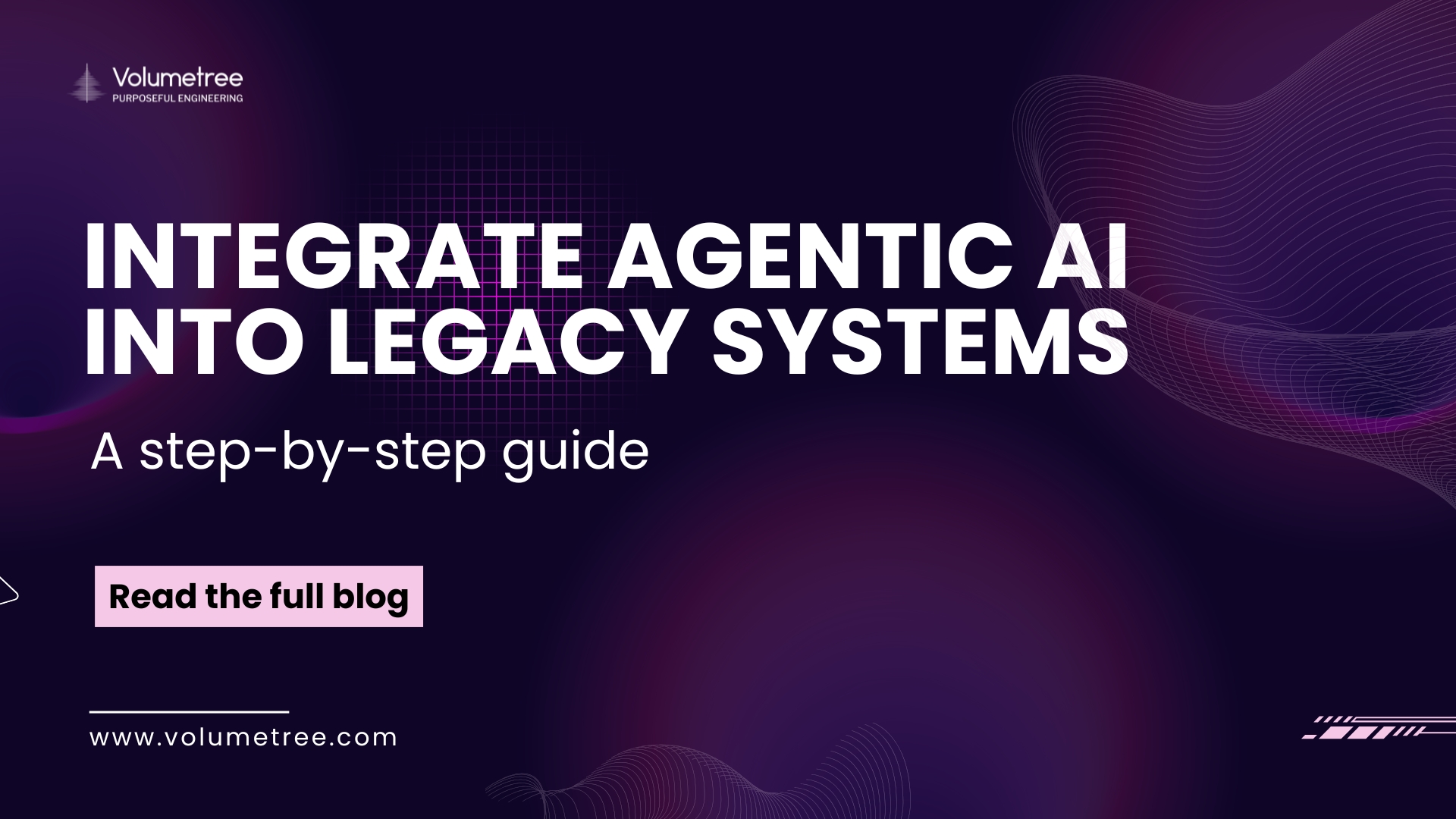 Volumetree blog cover with dark purple abstract background featuring wave and grid patterns, headline text ‘Integrate agents AI into legacy logistic systems,’ and subheading ‘A step by step guide’ promoting Volumetree’s expertise in AI, technology consulting, and startup scaling. Includes Volumetree logo with tagline ‘Purposeful Engineering,’ a pink call-to-action button reading ‘Read the full blog,’ and website URL www.volumetree.com. Volumetree, AI product development, startup tech partner, global technology consulting, expert access for startups, AI scaling solutions, purposeful engineering.